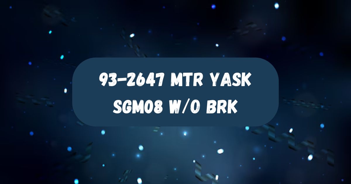 93-2647 mtr yask sgm08 w/o brk​